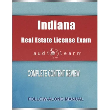 Indiana Real Estate License Exam audioLearn: Complete Audio Review for the Real Estate License Examination in Indiana!