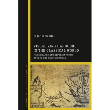 Visualizing Harbours in the Classical World: Iconography and Representation around the Mediterranean