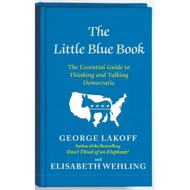 The Little Blue Book: The Essential Guide to Thinking and Talking Democratic