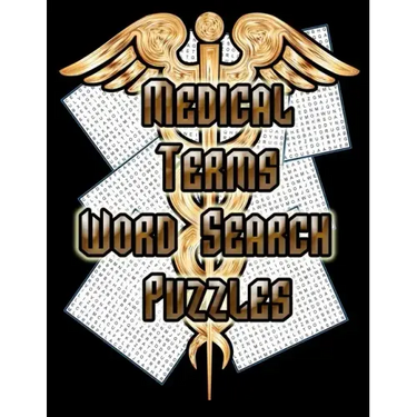 Medical Terms - Word Search Puzzles: 75 Huge Word Search Puzzles For Doctors, Nurses and Students!