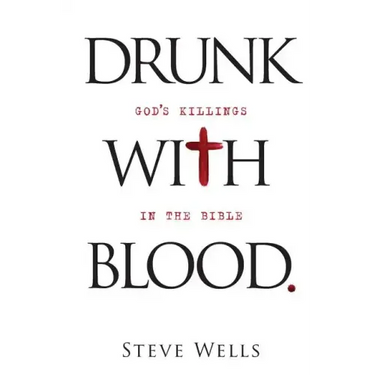 Drunk with Blood: God's Killings in the Bible