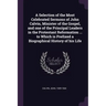 A Selection of the Most Celebrated Sermons of John Calvin, Minister of the Gospel, and one of the Principal Leaders in the Protestant Reformation ...
