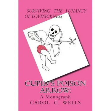 Cupid's Poison Arrow: Survival Tips For Lovers
