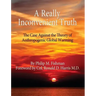 A Really Inconvenient Truth: The Case Against the Theory of Anthropogenic Global Warming