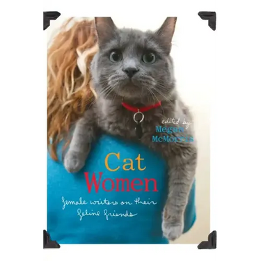 Cat Women: Female Writers on Their Feline Friends