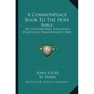 A Commonplace Book To The Holy Bible: Or The Scriptures' Sufficiency Practically Demonstrated (1828)