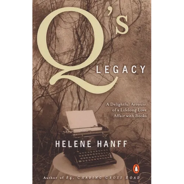 Q's Legacy: A Delightful Account of a Lifelong Love Affair with Books
