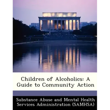 Children of Alcoholics: A Guide to Community Action