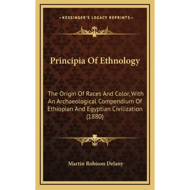 Principia Of Ethnology: The Origin Of Races And Color, With An Archaeological Compendium Of Ethiopian And Egyptian Civilization (1880)