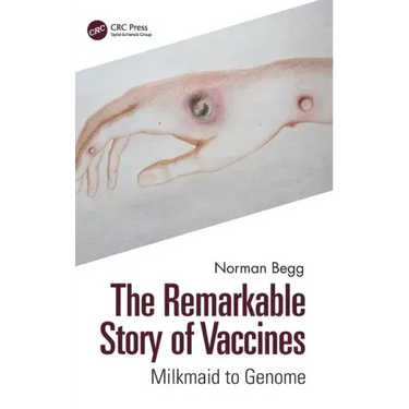 The Remarkable Story of Vaccines: Milkmaid to Genome