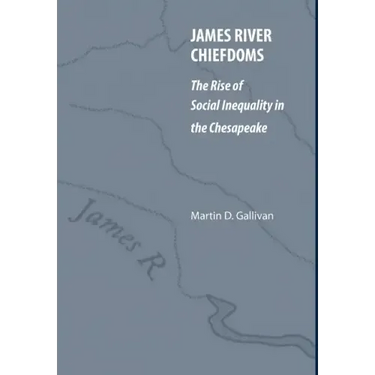 James River Chiefdoms: The Rise of Social Inequality in the Chesapeake