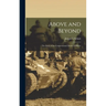 Above and Beyond: the Story of the Congressional Medal of Honor