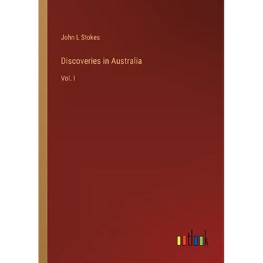 Discoveries in Australia: Vol. I