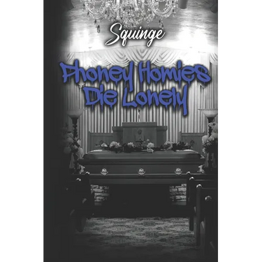 Phoney Homies Die Lonely