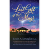Last Gift of the Magi: A Christmas Parable for All Seasons