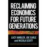 Reclaiming economics for future generations