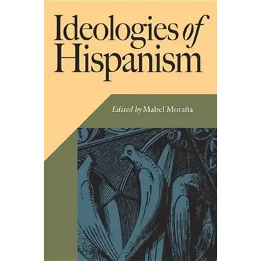 Ideologies of Hispanism