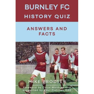 Burnley FC History Quiz Answers and Facts