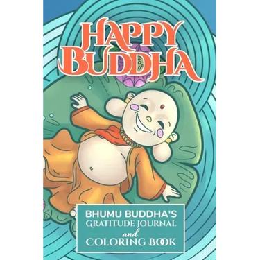 Happy Buddha: Bhumu Buddha's Gratitude Journal and Coloring Book