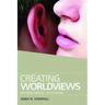 Creating Worldviews: Metaphor, Ideology and Language