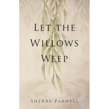 Let the Willows Weep