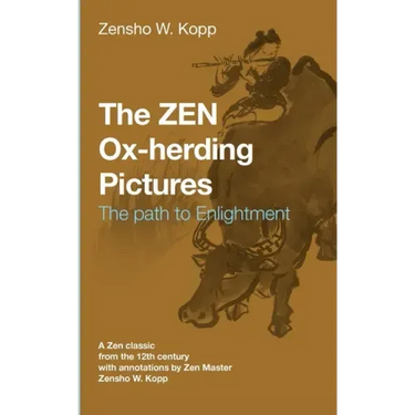 The ZEN Ox-Herding Pictures: Following the Path to EnlightenmentEnlightenment