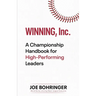 Winning, Inc.: A Championship Handbook for High-Performing Leaders