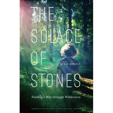 Solace of Stones: Finding a Way Through Wilderness