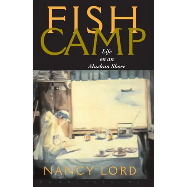 Fishcamp Life on an Alaskan Shore