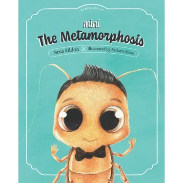 Mini The Metamorphosis: A children's book adaptation of the Franz Kafka novel