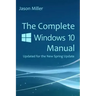 The Complete Windows 10 Manual: Updated for the new Spring Update