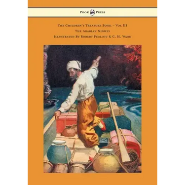 The Children's Treasure Book - Vol III - The Arabian Nights - Illustrated By Robert Pimlott & C. H. Ward