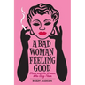 A Bad Woman Feeling Good: Blues and the Women Who Sing Them