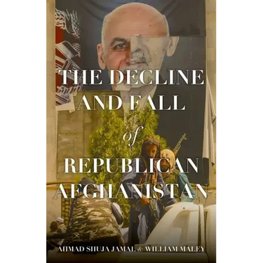 The Decline and Fall of Republican Afghanistan