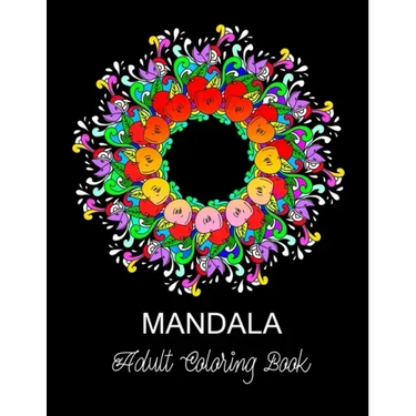 Mandala: ADULT COLORING BOOK.. 8.5" x 11" LARGE PRINT