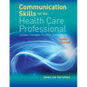Communication Skills for the Health Care Professional: Context, Concepts, Practice, and Evidence
