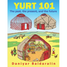 Yurt 101: The past, the present, and the future