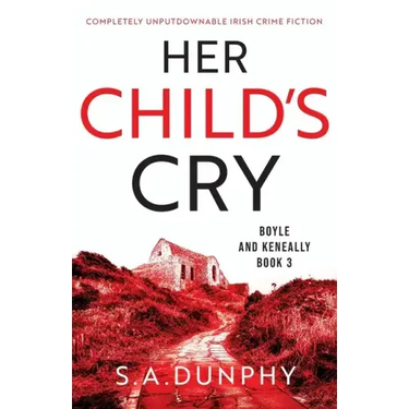 Her Child's Cry: Completely unputdownable Irish crime fiction