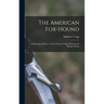 The American Fox-hound: Embracing a History of the Celebrated Trigg, Birdsong and Maupin Strains