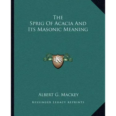 The Sprig of Acacia and Its Masonic Meaning