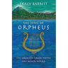 The Song of Orpheus: The Greatest Greek Myths You Never Heard