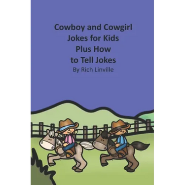 Cowboy and Cowgirl Jokes for Kids Plus How to Tell Jokes