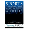 Sports Training Tips for Young Athletes: Less Is More