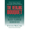 The Healing Bouquet: Exploring Bach Flower Remedies