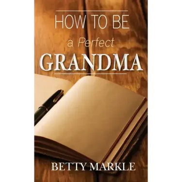 How To Be A Perfect Grandma