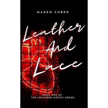 Leather and Lace: Book One of the Southern Gothic Series