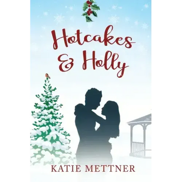 Hotcakes and Holly: A Small Town Michigan Christmas Romance