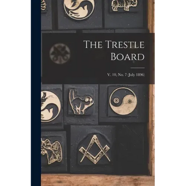 The Trestle Board; v. 10, no. 7 (July 1896)