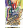 Organic Love: An Emergent Revolution