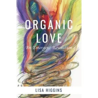 Organic Love: An Emergent Revolution
